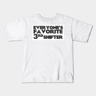 Everyone's Favorite 3rd Shifter Kids T-Shirt